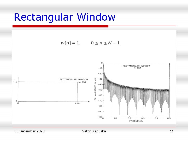 Rectangular Window 05 December 2020 Veton Këpuska 11 