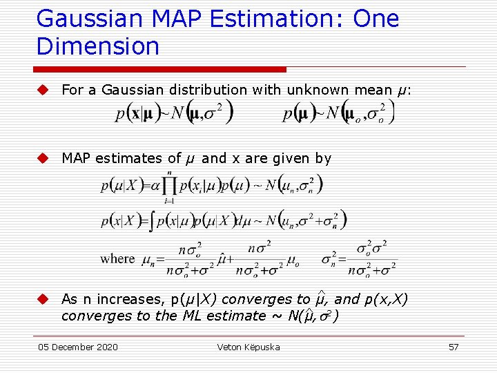 Gaussian MAP Estimation: One Dimension u For a Gaussian distribution with unknown mean μ:
