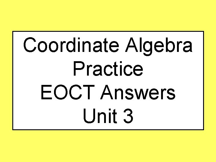 Coordinate Algebra Practice EOCT Answers Unit 3 