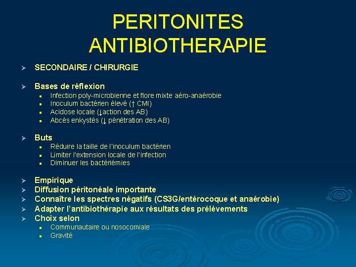 PERITONITES ANTIBIOTHERAPIE Ø SECONDAIRE / CHIRURGIE Ø Bases de réflexion l l Ø Buts