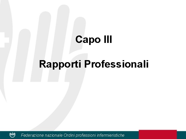 Capo III Rapporti Professionali Federazione nazionale Ordini professioni infermieristiche 