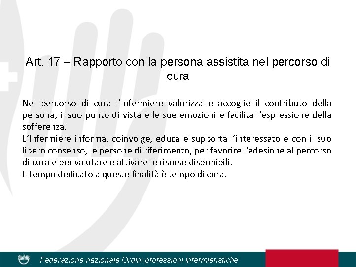 Art. 17 – Rapporto con la persona assistita nel percorso di cura Nel percorso