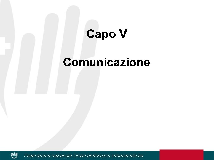 Capo V Comunicazione Federazione nazionale Ordini professioni infermieristiche 