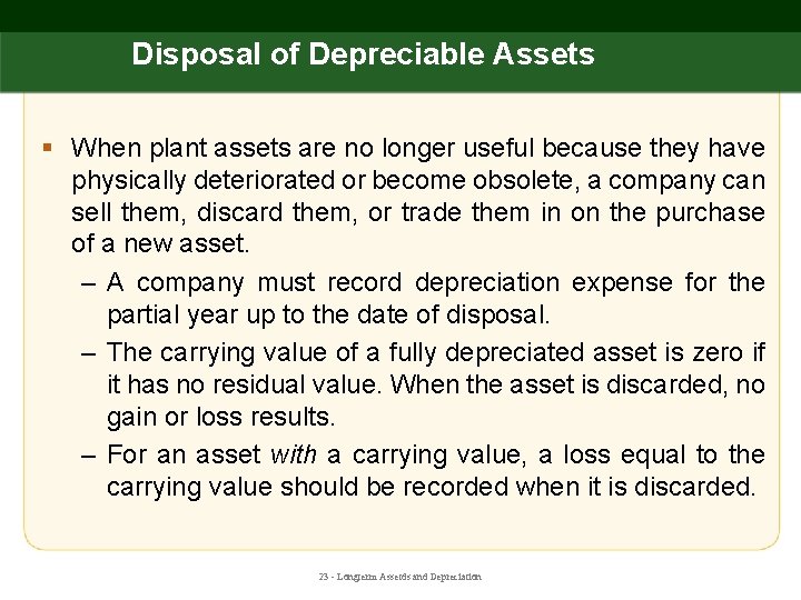 Disposal of Depreciable Assets § When plant assets are no longer useful because they