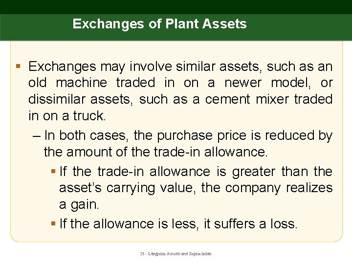 Exchanges of Plant Assets § Exchanges may involve similar assets, such as an old