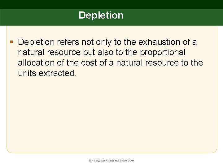 Depletion § Depletion refers not only to the exhaustion of a natural resource but