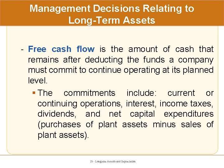 Management Decisions Relating to Long-Term Assets - Free cash flow is the amount of