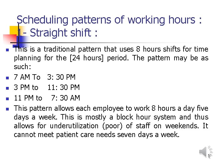 Scheduling patterns of working hours : 1 - Straight shift : n n n