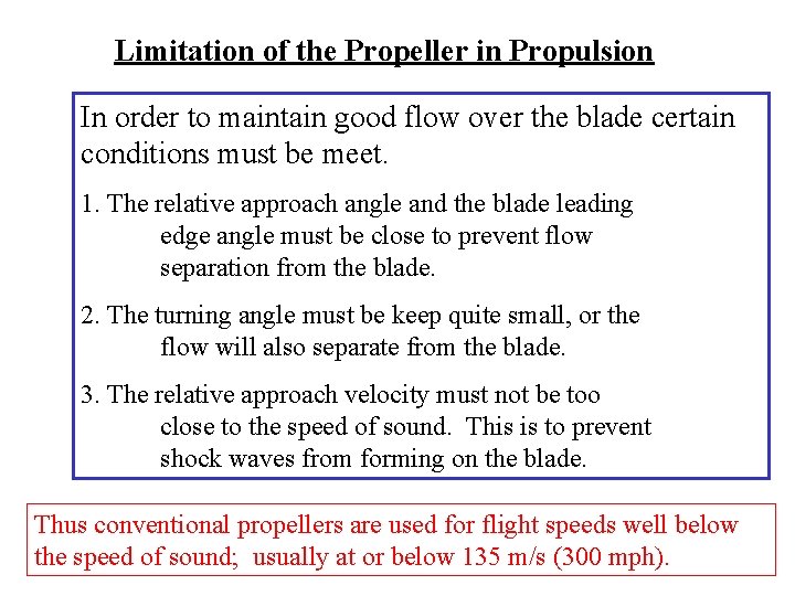 Limitation of the Propeller in Propulsion In order to maintain good flow over the