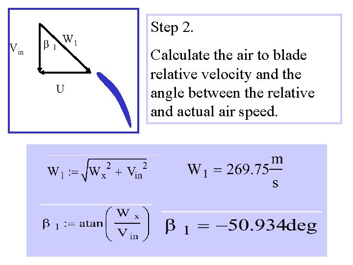 Vin W 1 U Step 2. Calculate the air to blade relative velocity and