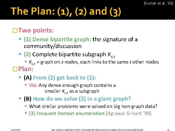 The Plan: (1), (2) and (3) [Kumar et al. ‘ 99] �Two points: §