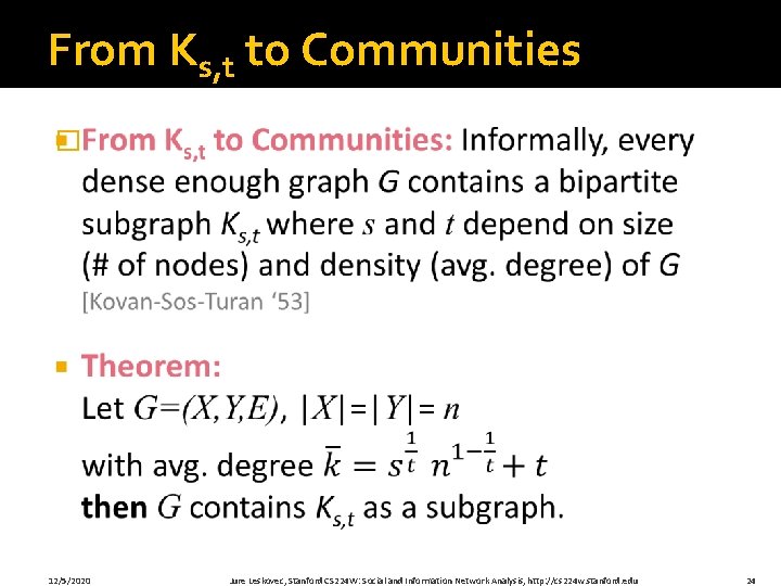 From Ks, t to Communities � 12/5/2020 Jure Leskovec, Stanford CS 224 W: Social