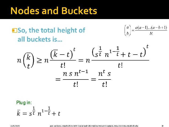 Nodes and Buckets � Plug in: 12/5/2020 Jure Leskovec, Stanford CS 224 W: Social