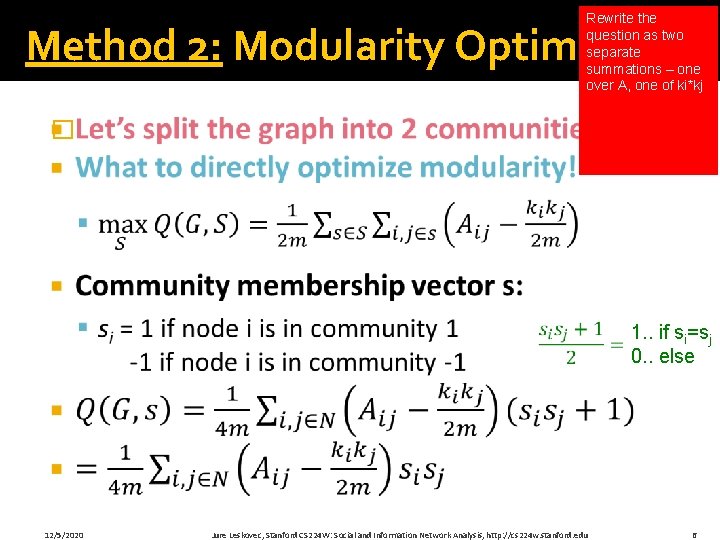 Rewrite the question as two separate summations – one over A, one of ki*kj