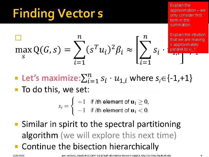 Finding Vector s � 12/5/2020 Explain the approximation – we only consider first term