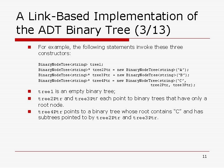 A Link-Based Implementation of the ADT Binary Tree (3/13) n For example, the following