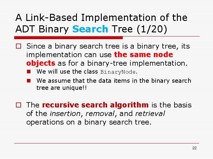 A Link-Based Implementation of the ADT Binary Search Tree (1/20) o Since a binary