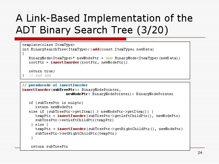 A Link-Based Implementation of the ADT Binary Search Tree (3/20) template<class Item. Type> int