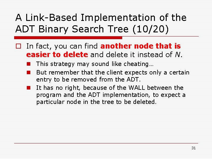 A Link-Based Implementation of the ADT Binary Search Tree (10/20) o In fact, you