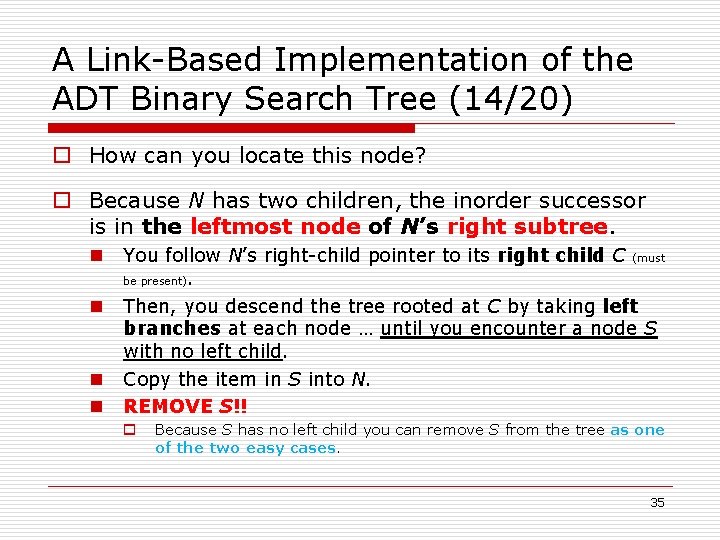 A Link-Based Implementation of the ADT Binary Search Tree (14/20) o How can you