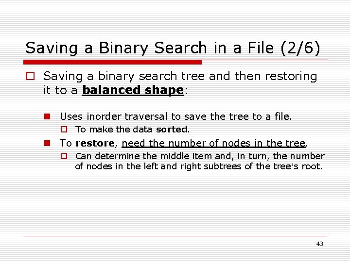 Saving a Binary Search in a File (2/6) o Saving a binary search tree