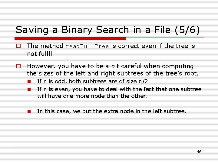 Saving a Binary Search in a File (5/6) o The method read. Full. Tree