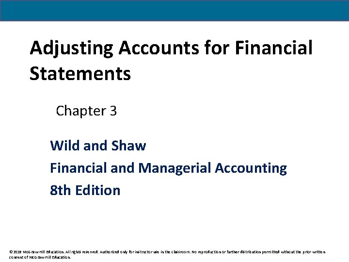 Adjusting Accounts for Financial Statements Chapter 3 Wild and Shaw Financial and Managerial Accounting