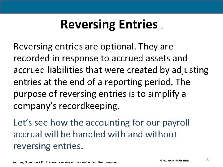 Reversing Entries 1 Reversing entries are optional. They are recorded in response to accrued