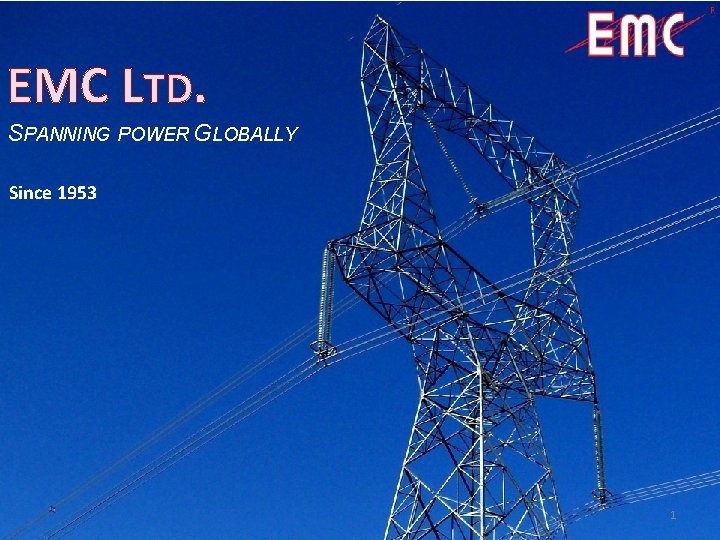 EMC LTD. SPANNING POWER GLOBALLY Since 1953 1 