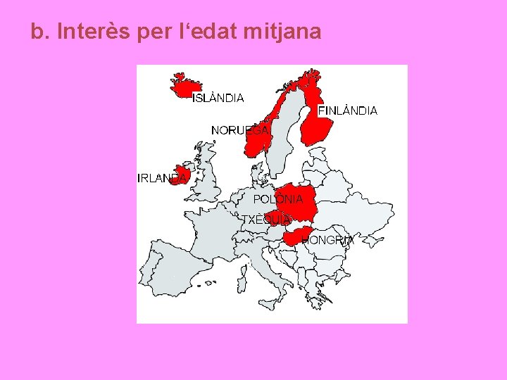 b. Interès per l‘edat mitjana 