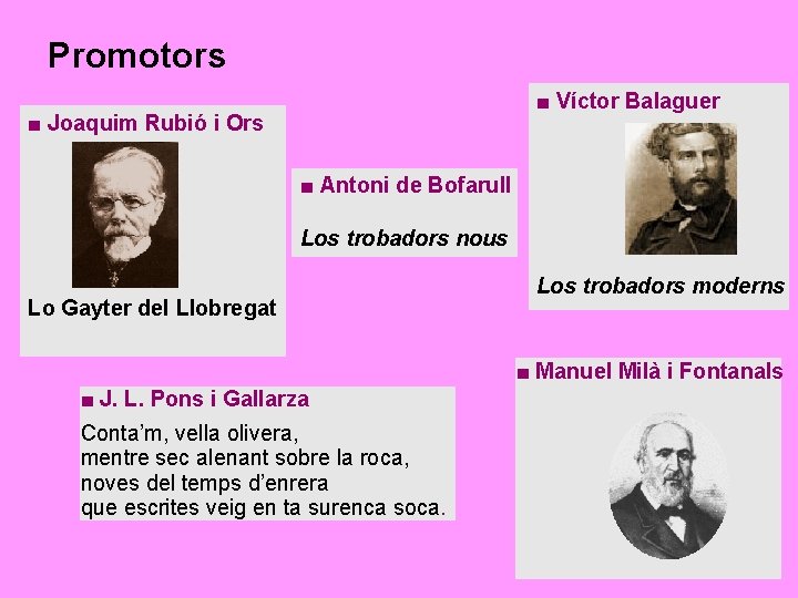 Promotors ■ Víctor Balaguer ■ Joaquim Rubió i Ors ■ Antoni de Bofarull Los