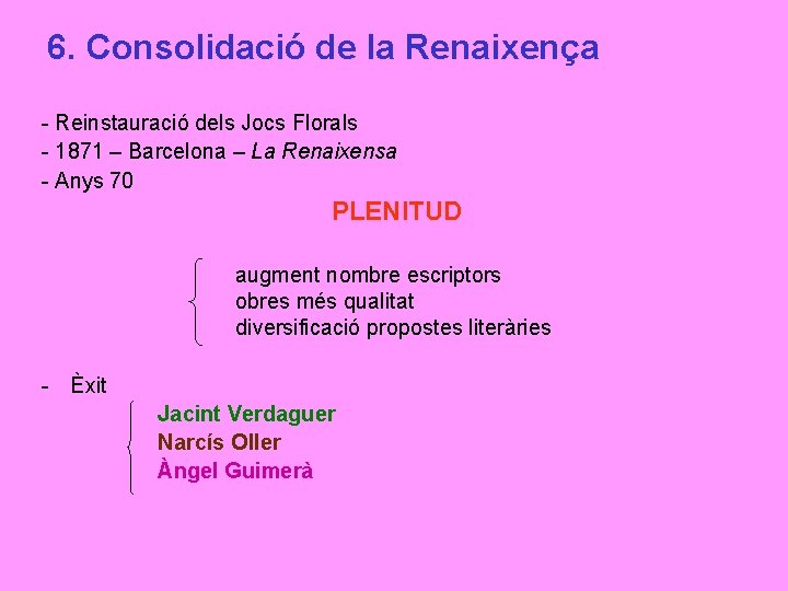 6. Consolidació de la Renaixença - Reinstauració dels Jocs Florals - 1871 – Barcelona