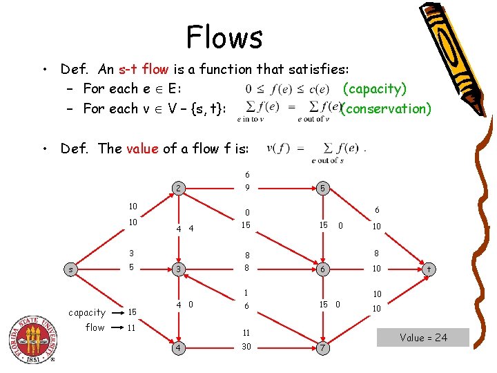 Flows • Def. An s-t flow is a function that satisfies: – For each