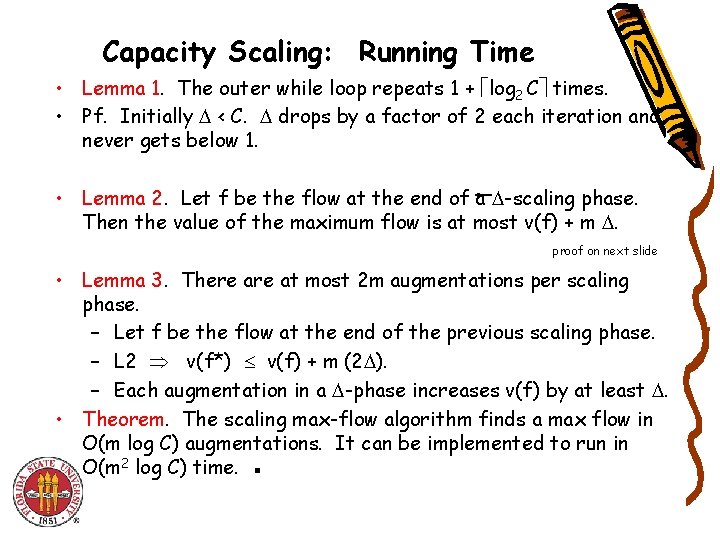 Capacity Scaling: Running Time • Lemma 1. The outer while loop repeats 1 +