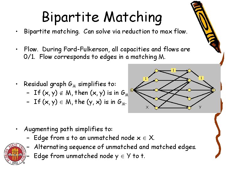 Bipartite Matching • Bipartite matching. Can solve via reduction to max flow. • Flow.