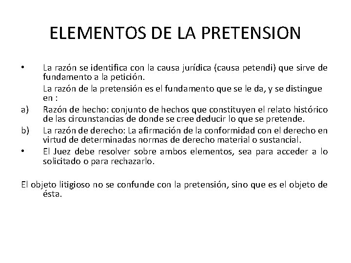 ELEMENTOS DE LA PRETENSION • a) b) • La razón se identifica con la ELEMENTOS DE LA PRETENSION • a) b) • La razón se identifica con la