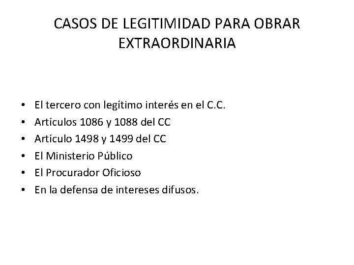 CASOS DE LEGITIMIDAD PARA OBRAR EXTRAORDINARIA • • • El tercero con legítimo interés CASOS DE LEGITIMIDAD PARA OBRAR EXTRAORDINARIA • • • El tercero con legítimo interés