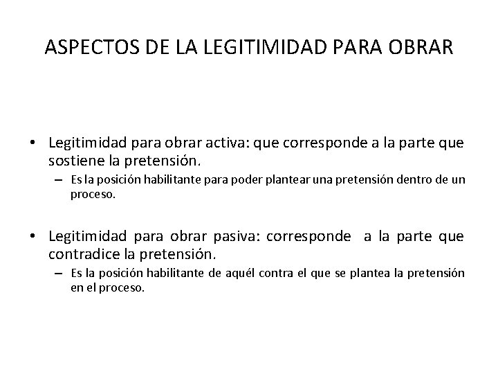 ASPECTOS DE LA LEGITIMIDAD PARA OBRAR • Legitimidad para obrar activa: que corresponde a ASPECTOS DE LA LEGITIMIDAD PARA OBRAR • Legitimidad para obrar activa: que corresponde a