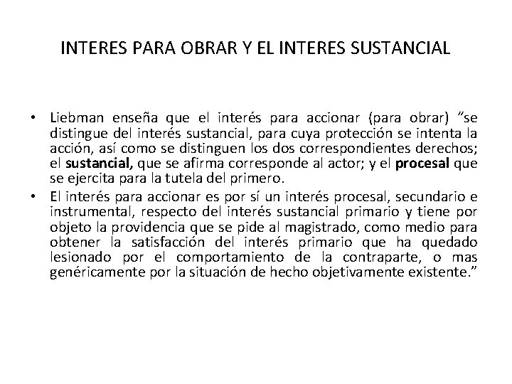 INTERES PARA OBRAR Y EL INTERES SUSTANCIAL • Liebman enseña que el interés para INTERES PARA OBRAR Y EL INTERES SUSTANCIAL • Liebman enseña que el interés para