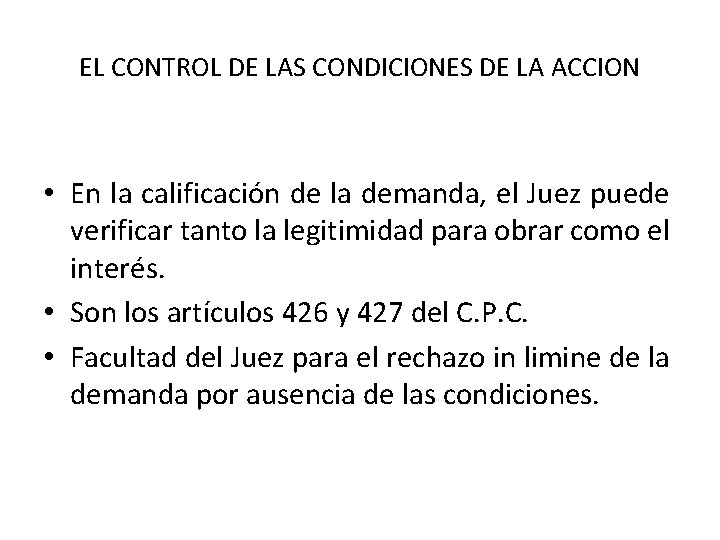 EL CONTROL DE LAS CONDICIONES DE LA ACCION • En la calificación de la EL CONTROL DE LAS CONDICIONES DE LA ACCION • En la calificación de la