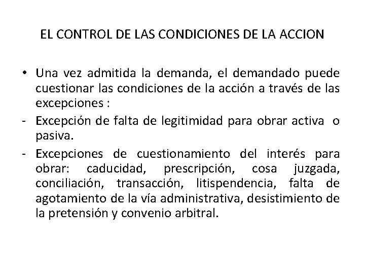 EL CONTROL DE LAS CONDICIONES DE LA ACCION • Una vez admitida la demanda, EL CONTROL DE LAS CONDICIONES DE LA ACCION • Una vez admitida la demanda,