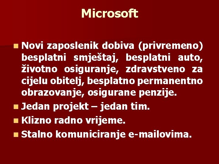 Microsoft n Novi zaposlenik dobiva (privremeno) besplatni smještaj, besplatni auto, životno osiguranje, zdravstveno za Microsoft n Novi zaposlenik dobiva (privremeno) besplatni smještaj, besplatni auto, životno osiguranje, zdravstveno za