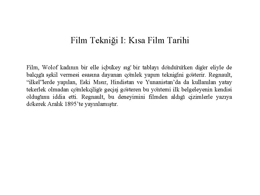 Film Tekniği I: Kısa Film Tarihi Film, Wolof kadının bir elle ic bu key