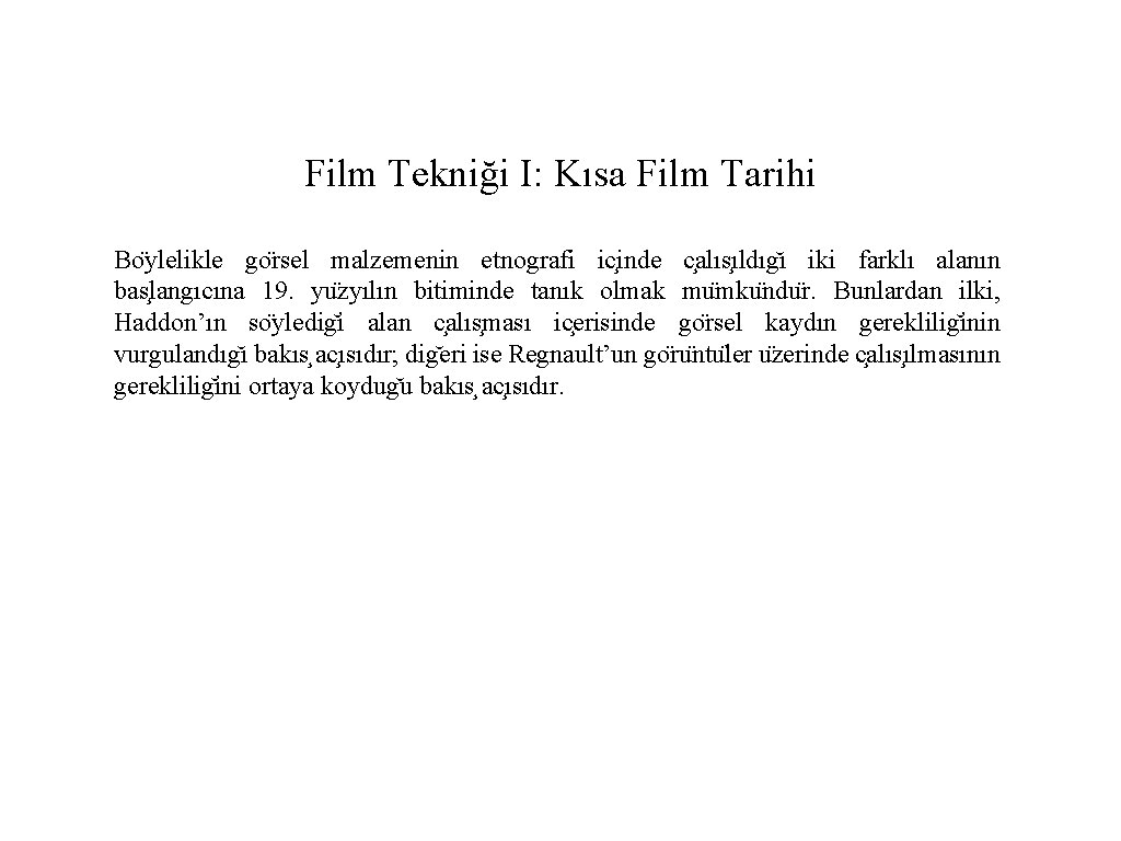 Film Tekniği I: Kısa Film Tarihi Bo ylelikle go rsel malzemenin etnografi ic inde