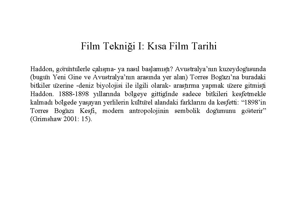 Film Tekniği I: Kısa Film Tarihi Haddon, go ru ntu lerle c alıs ma-