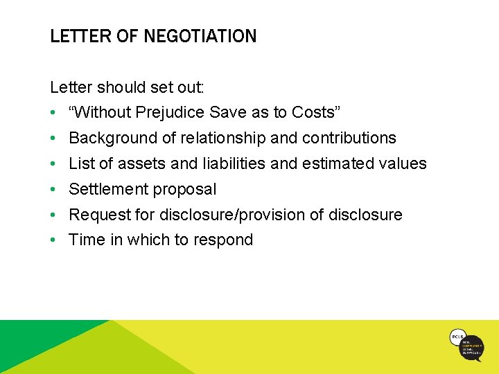 LETTER OF NEGOTIATION Letter should set out: • “Without Prejudice Save as to Costs”