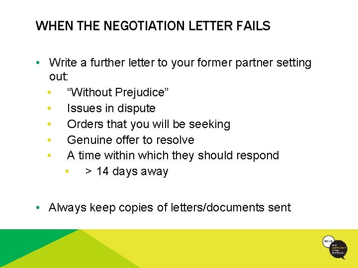 WHEN THE NEGOTIATION LETTER FAILS • Write a further letter to your former partner