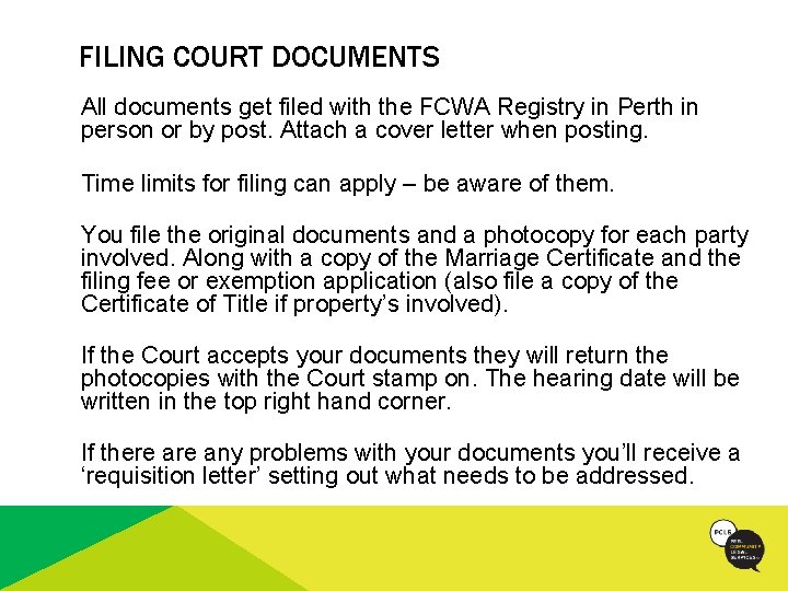 FILING COURT DOCUMENTS All documents get filed with the FCWA Registry in Perth in