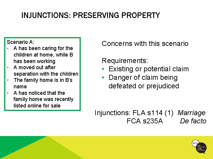 INJUNCTIONS: PRESERVING PROPERTY Scenario A: • A has been caring for the children at