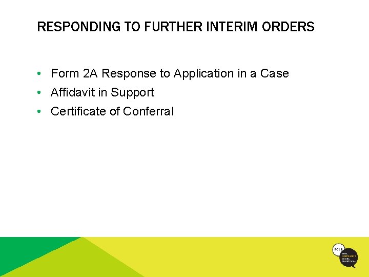 RESPONDING TO FURTHER INTERIM ORDERS • Form 2 A Response to Application in a